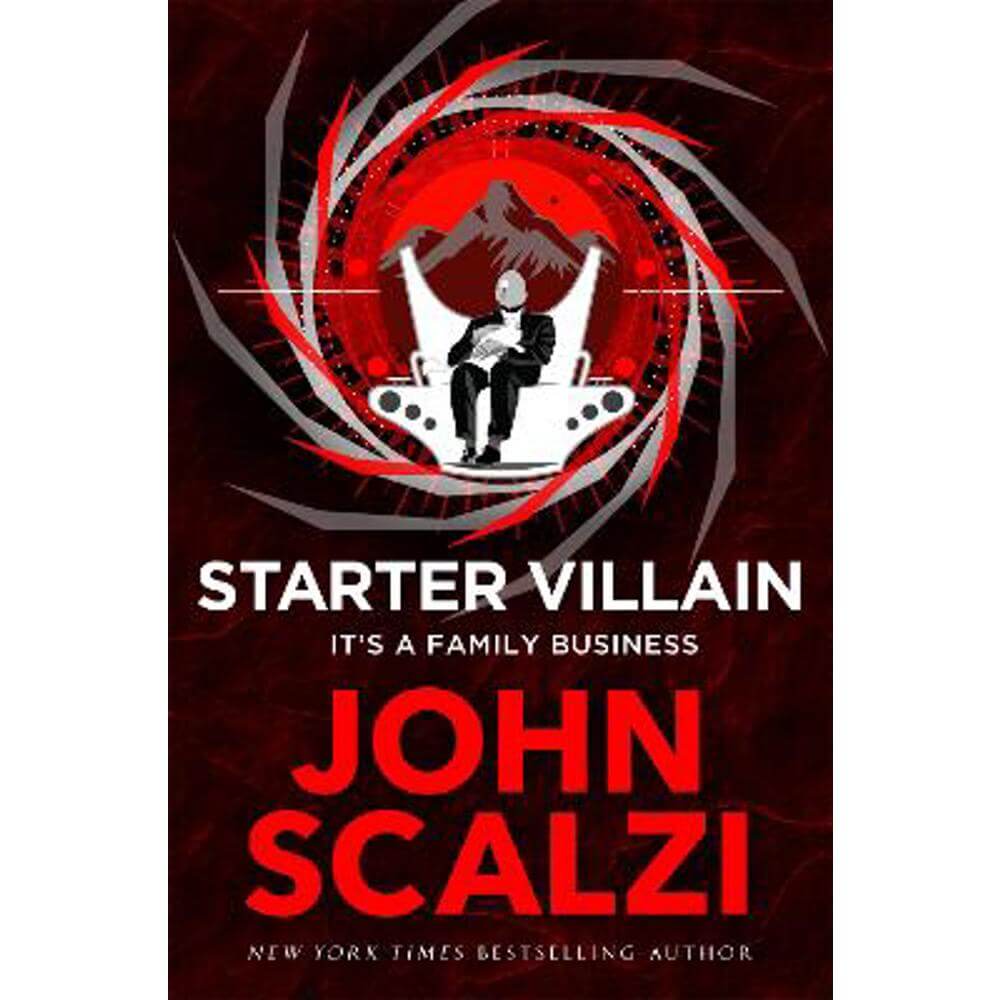 Starter Villain: A turbo-charged tale of supervillains, minions and a hidden volcano lair . . . (Hardback) - John Scalzi